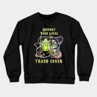 Support your local trash coven Crewneck Sweatshirt